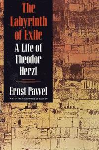 bokomslag The Labyrinth of Exile: A Life of Theodor Herzl