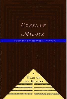 Czeslaw Milosz - The Year of the Hunter, Häftad