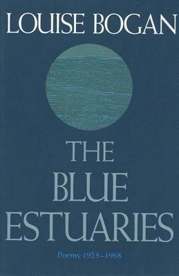 bokomslag The Blue Estuaries: Poems 1923-1968