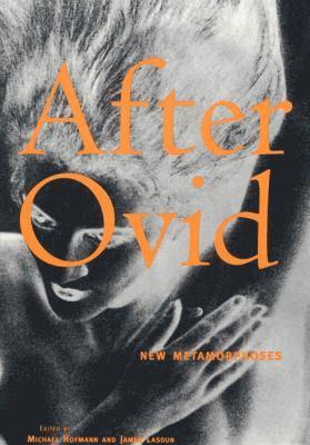Michael Hofmann, Michael Hofmann, James Lasdun - After Ovid: New Metamorphoses, Häftad