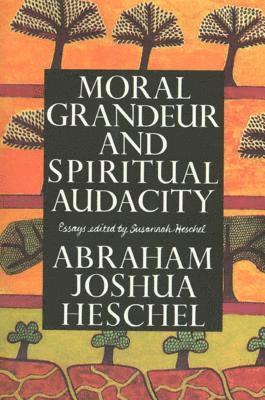 Abraham Joshua Heschel, Susannah Heschel - Moral Grandeur and Spiritual Audacity, Häftad