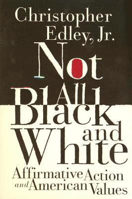 Christopher Edley, Jr. Christopher Edley - Not All Black and White, Häftad