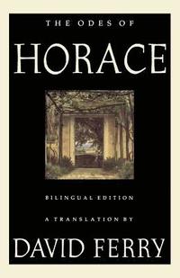 bokomslag The Odes of Horace (Bilingual Edition)