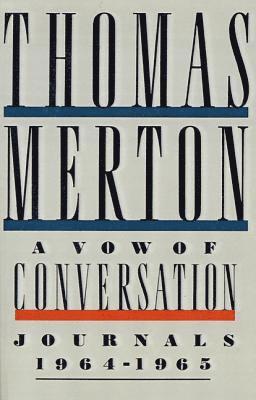 Thomas Merton, Naomi Burton Stone - A Vow of Conversation: Journals, 1964-1965, Häftad