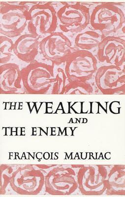 Francois Mauriac - The Weakling and the Enemy, Häftad