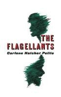 Carlene Hatcher Polite - The Flagellants, Häftad