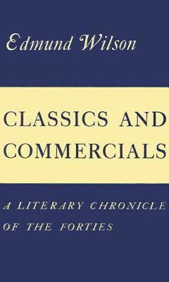 Edmund Wilson - Classics and Commercials, Häftad