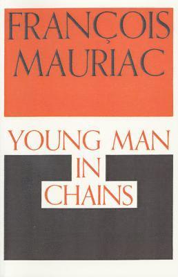 Francois Mauriac - Young Man in Chains, Häftad