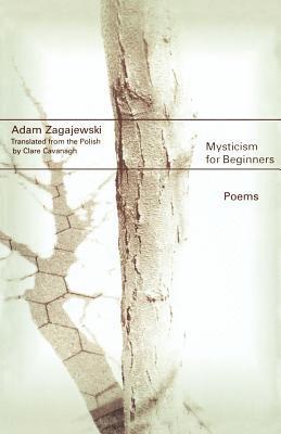 Adam Zagajewski - Mysticism for Beginners: Poems, Häftad