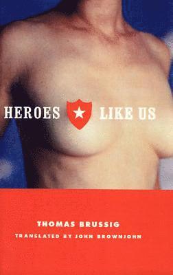 Thomas Brussig - Heroes Like Us, Häftad