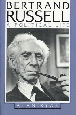 Bertrand Russell: A Political Life 1