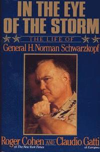 bokomslag In the Eye of the Storm: The Life of General H. Norman Schwarzkopf