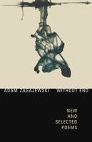 Adam Zagajewski - Without End: New and Selected Poems, Häftad