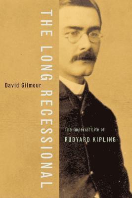 bokomslag The Long Recessional: The Imperial Life of Rudyard Kipling