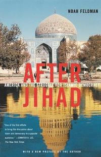bokomslag After Jihad: America and the Struggle for Islamic Democracy