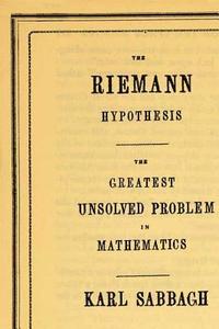 bokomslag The Riemann Hypothesis: The Greatest Unsolved Problem in Mathematics