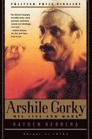Hayden Herrera - Arshile Gorky: His Life and Work, Häftad