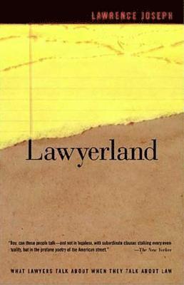 Lawyerland: An Unguarded, Street-Level Look at Law & Lawyers Today 1