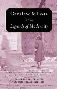 bokomslag Legends of Modernity: Essays and Letters from Occupied Poland, 1942-1943