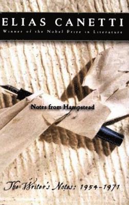 Elias Canetti - Notes from Hampstead: The Writer's Notes: 1954-1971, Häftad