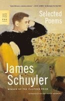 James Schuyler - Selected Poems, Häftad