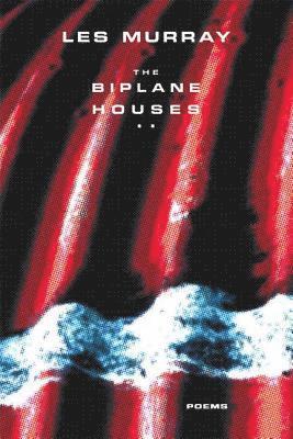 Les Murray - The Biplane Houses, Häftad