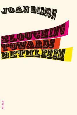 Joan Didion - Slouching Towards Bethlehem, Häftad