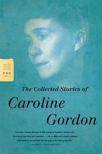 bokomslag Collected Stories Of Caroline Gordon