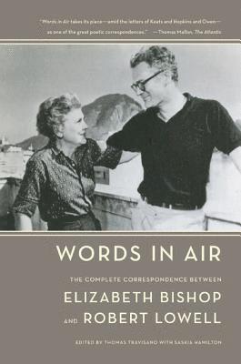 Elizabeth Bishop, Robert Lowell, Thomas Travisano, Saskia Hamilton - Words in Air, Häftad