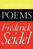 Frederick Seidel - Poems 1959-2009, Häftad