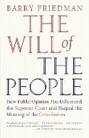 bokomslag The Will of the People: How Public Opinion Has Influenced the Supreme Court and Shaped the Meaning of the Constitution