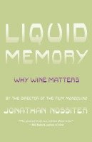 Jonathan Nossiter - Liquid Memory: Why Wine Matters, Häftad