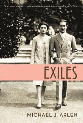 Michael J. Arlen - Exiles: A Memoir, Häftad