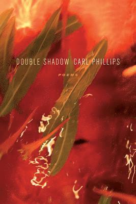 Carl Phillips - Double Shadow, Häftad