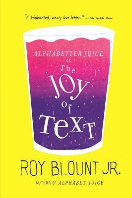 Alphabetter Juice: or, The Joy of Text 1