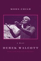 Derek Walcott, DEREK WALCOTT - Moon-Child, Häftad