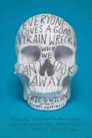 Everyone Loves a Good Train Wreck