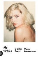 bokomslag My 1980s and Other Essays