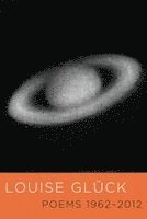 Louise Glück - Poems 1962-2012, Häftad