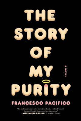 Francesco Pacifico - The Story of My Purity, Häftad