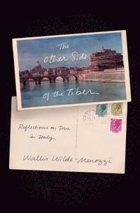 bokomslag The Other Side of the Tiber: Reflections on Time in Italy