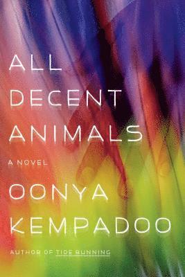Oonya Kempadoo - All Decent Animals, Häftad