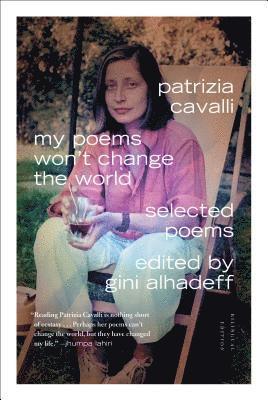Patrizia Cavalli, Gini Alhadeff - My Poems Won't Change the World, Häftad