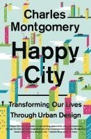 bokomslag Happy City Transforming Our Lives