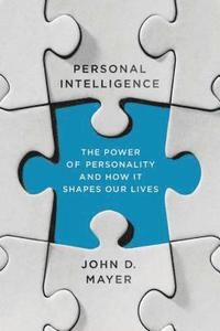 bokomslag Personal Intelligence: The Power of Personality and How It Shapes Our Lives