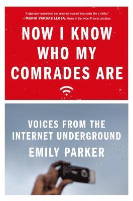 Emily Parker - Now I Know Who My Comrades Are, Häftad