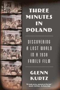 bokomslag Three Minutes in Poland: Discovering a Lost World in a 1938 Family Film