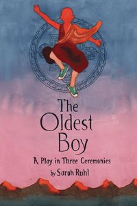 bokomslag The Oldest Boy: A Play in Three Ceremonies