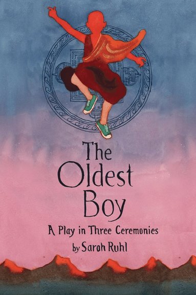 Sarah Ruhl - Oldest Boy, Häftad