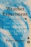 Peter Moore - The Weather Experiment, Häftad